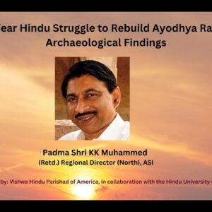 Webinar 1: The 500-Year Hindu Struggle to Rebuild Ayodhya Ram Mandir – Archaeological Findings