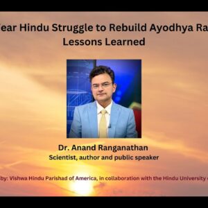 Webinar 4: The 500-Year Hindu Struggle to Rebuild Ayodhya Ram Mandir – Lessons Learned