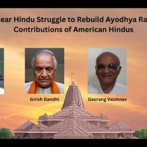 Webinar 5: The 500-Year Hindu Struggle to Rebuild Ayodhya Ram Mandir – Contribution of American Hindus