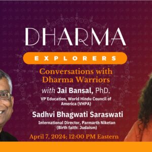 Dharma Explorers: An Enlightening Conversation with Sadhvi Bhagwati Saraswati