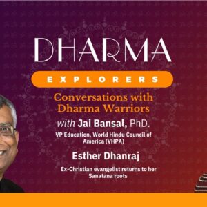 From Hinduism to Christianity and Back: Esther Dhanraj’s Tumultuous Tale of Rediscovering Her Dharmic Roots