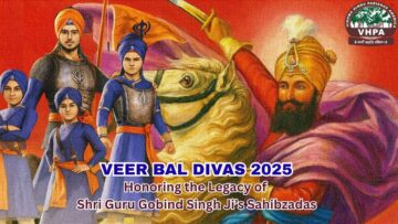 Veer Bal Divas 2025 – Honoring the Legacy of Shri Guru Gobind Singh Ji’s and His Four Sahibzadas